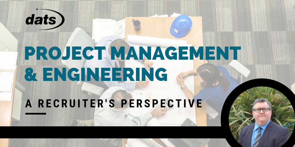 Project Management & Engineering: A Recruiter’s Perspective